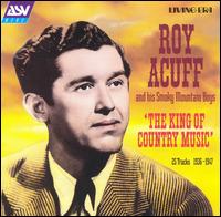 Roy Acuff - King Of Country Music (1936-1947)